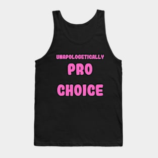 Unapologetically Pro Choice Tank Top